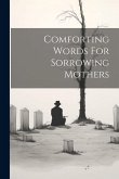 Comforting Words For Sorrowing Mothers