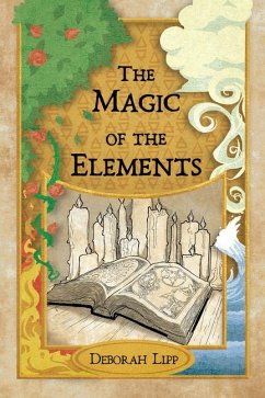 The Magic of the Elements - Lipp, Deborah (Deborah Lipp)