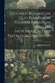 Specimen Botanicum Quo Plantarum Plurium Rariorum Angliae Indigenarum Loci Natales Illustrantur