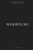 Negro(w): The Growth Within Starts with You
