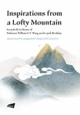 Inspirations from a Lofty Mountain-- Festschrift in Honor of Professor William S-Y. Wang on His 90th Birthday