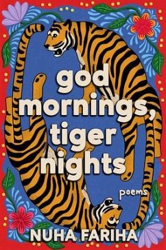 God Mornings, Tiger Nights - Fariha, Nuha