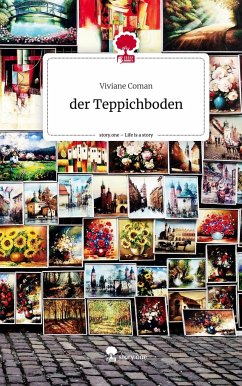 der Teppichboden. Life is a Story - story.one - Coman, Viviane