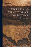 Receipts and Expenditures of the Town of Exeter