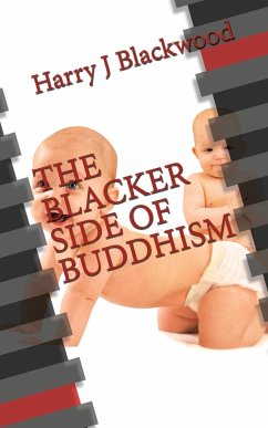 The Blacker Side of Buddhism - Blackwood, Harry J