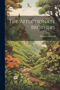 The Affectionate Brothers - Hofland, Barbara