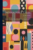 Indian Folk Tales: Being Side-Lights on Village Life in Bilaspore, Central Provinces
