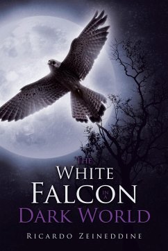 The White Falcon in a Dark World - Zeineddine, Ricardo