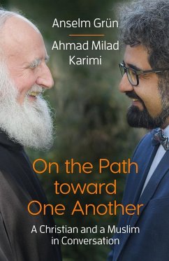 On the Path Toward One Another - Grün, Anselm; Karimi, Ahmad Milad