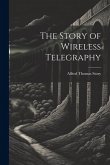 The Story of Wireless Telegraphy