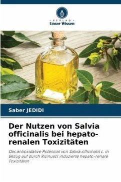 Der Nutzen von Salvia officinalis bei hepato-renalen Toxizitäten - Jedidi, Saber