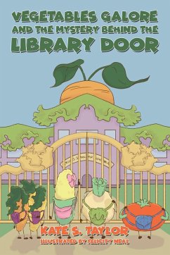 Vegetables Galore and the Mystery Behind the Library Door - Taylor, Kate S.