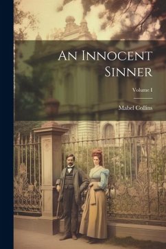 An Innocent Sinner; Volume I - Collins, Mabel