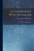 A Compromise With Socialism: Some Practical Suggestions