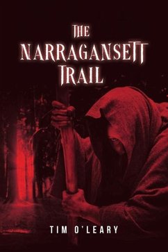 The Narragansett Trail: A Horror Story - O'Leary, Tim J.
