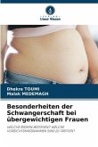 Besonderheiten der Schwangerschaft bei übergewichtigen Frauen