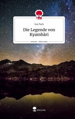Die Legende von Kyambàri. Life is a Story - story.one - Pack, Ina