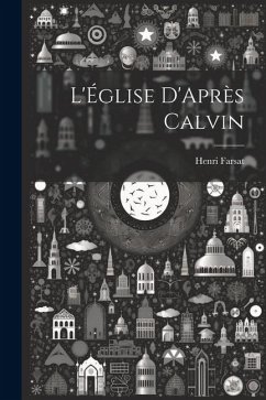 L'Église D'Après Calvin - Farsat, Henri