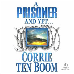 A Prisoner and Yet... - Ten Boom, Corrie