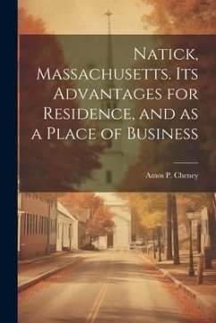 Cover Natick, Massachusetts. Its Advantages for Residence, and as a Place of Business