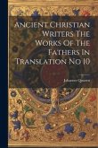 Ancient Christian Writers The Works Of The Fathers In Translation No 10