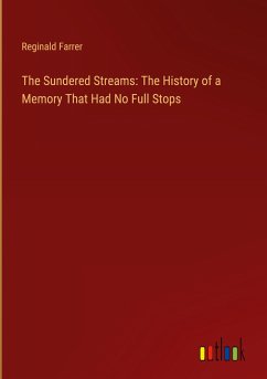 The Sundered Streams: The History of a Memory That Had No Full Stops