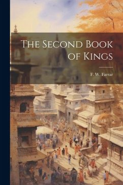 The Second Book of Kings - Farrar, F. W.