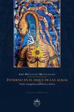Invierno en el dique de las almas: Poesía cosmogónica, folklórica y mística - Hernández Monteagudo, Isbel