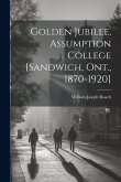 Golden Jubilee, Assumption College [Sandwich, Ont., 1870-1920]