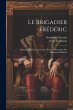 Le brigadier Frédéric; histoire d'un... - Bild 1