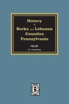 History of Berks and Lebanon Counties, Pennsylvania - Rupp, I Daniel