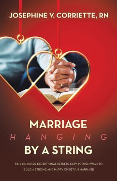 Marriage Hanging By A String - Corriette Rn, Josephine V.