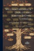 William Frederick Darley and Jemina Brown Thirkell: Their Ancestors and Their Descendants