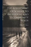 The Adjustment of School to Individual and Community Needs