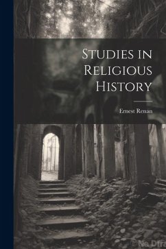 Studies in Religious History - Ernest, Renan