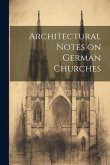 Architectural Notes on German Churches