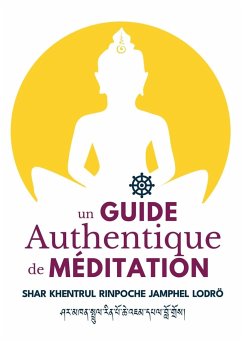 Un Guide Authentique De Méditation - Jamphel Lodrö, Shar Khentrul