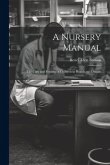 A Nursery Manual: The Care and Feeding of Children in Health and Disease