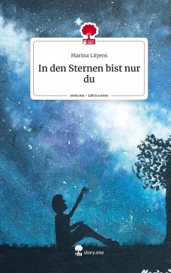 In den Sternen bist nur du. Life is a Story - story.one - Litjens, Marina