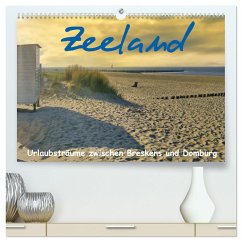Zeeland - Urlaubsträume zwischen Breskens und Domburg (hochwertiger Premium Wandkalender 2024 DIN A2 quer), Kunstdruck in Hochglanz