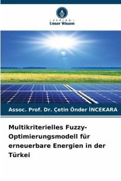 Multikriterielles Fuzzy-Optimierungsmodell für erneuerbare Energien in der Türkei - INCEKARA, Assoc. Prof. Dr. Çetin Önder