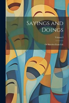 Sayings and Doings; Or Sketches From Life; Volume I - Anonymous