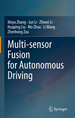 Multi-sensor Fusion for Autonomous Driving (eBook, PDF) - Zhang, Xinyu; Li, Jun; Li, Zhiwei; Liu, Huaping; Zhou, Mo; Wang, Li; Zou, Zhenhong
