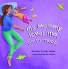 My Mommy Loves Me, Oh So Much! (eBook,... - Bild 1