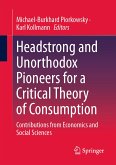 Headstrong and Unorthodox Pioneers for a Critical Theory of Consumption (eBook, PDF)
