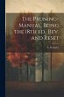 The Pruning-manual, Being the 18th ed.,... - Bild 1