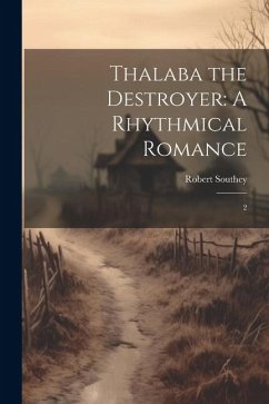 Thalaba the Destroyer: A Rhythmical Romance: 2 - Southey, Robert