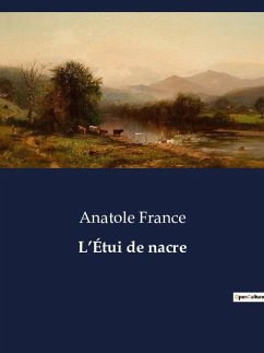 L¿Étui de nacre - France, Anatole