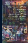 Darstellung von Chlor- und Salzsäure Unabhängig von der Leblanc-Soda-Industrie