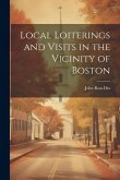 Local Loiterings and Visits in the Vicinity of Boston